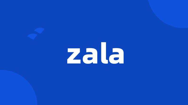 zala