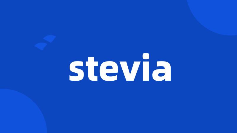 stevia