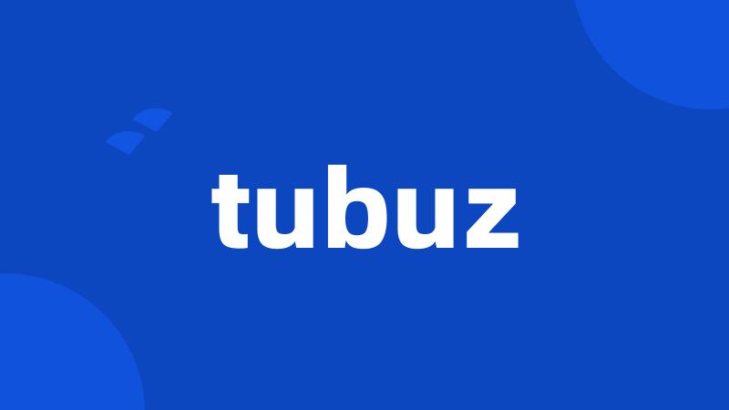 tubuz