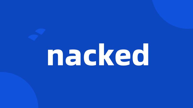 nacked