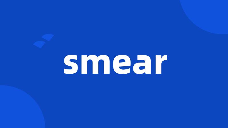 smear