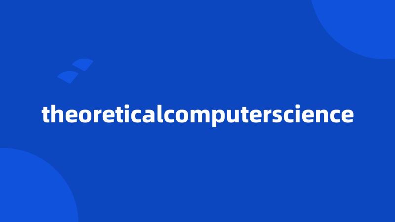 theoreticalcomputerscience