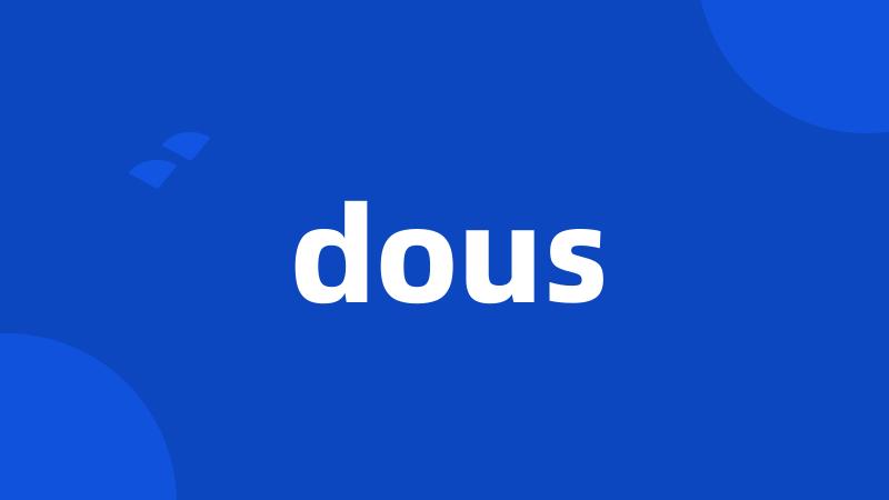 dous