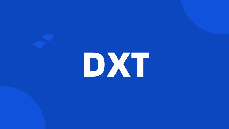 DXT