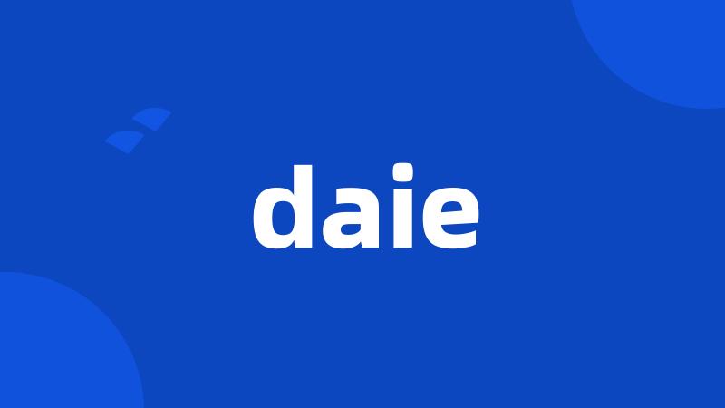 daie