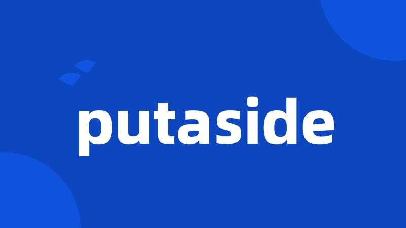 putaside