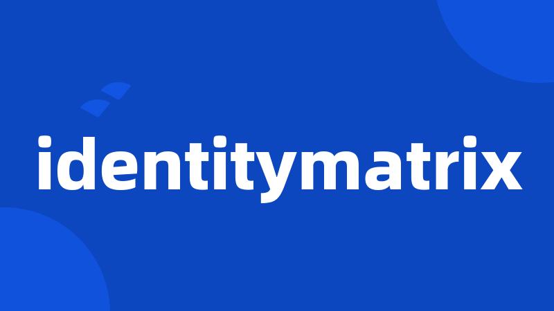 identitymatrix