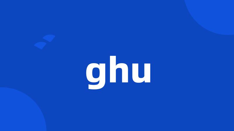 ghu