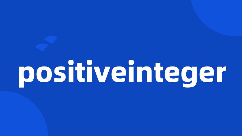 positiveinteger