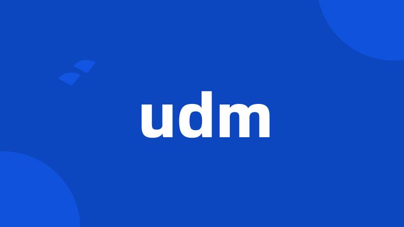 udm