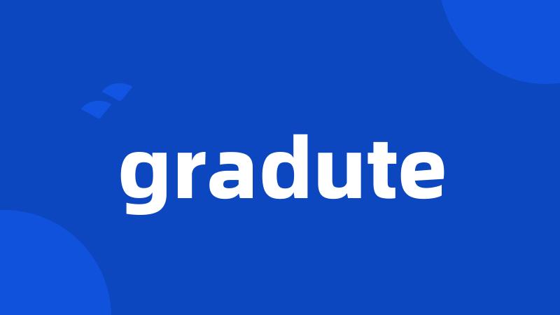 gradute