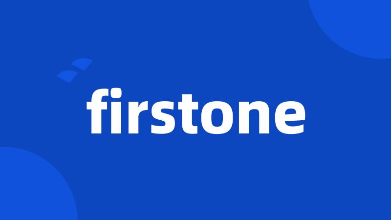 firstone