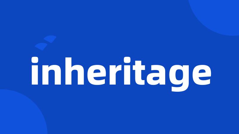 inheritage