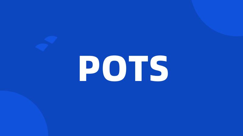 POTS