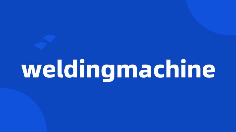 weldingmachine