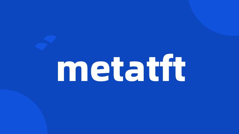 metatft