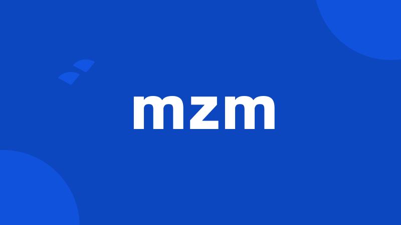 mzm