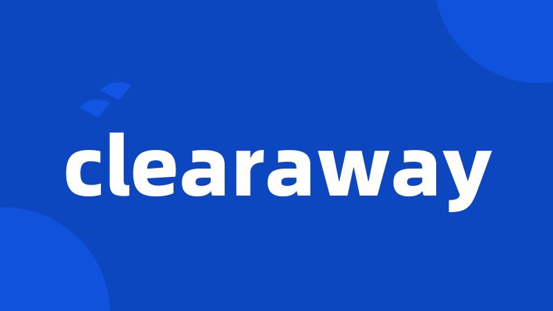 clearaway