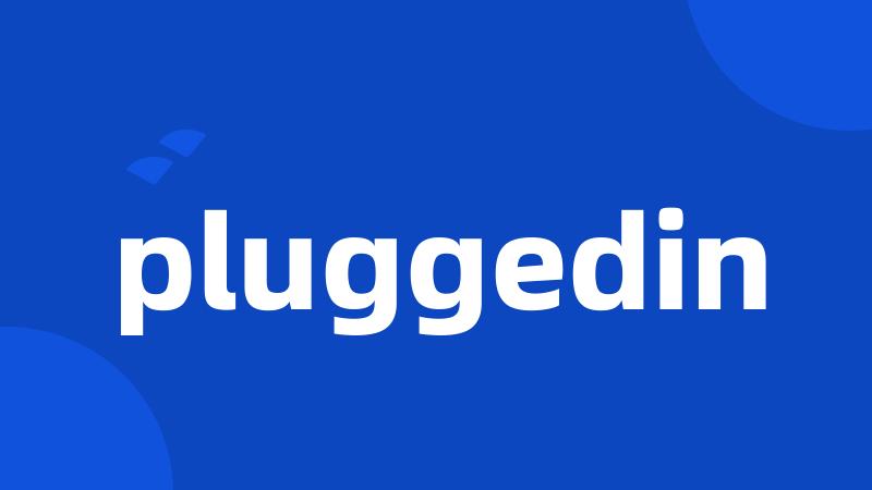 pluggedin