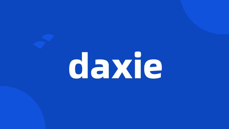 daxie