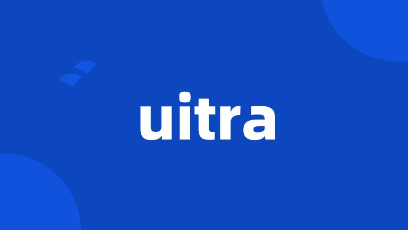 uitra