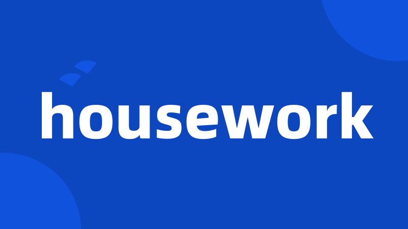 housework