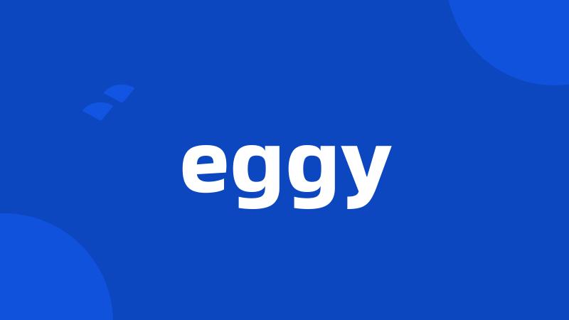 eggy