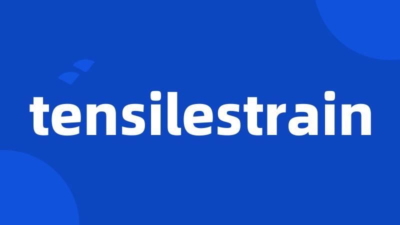 tensilestrain