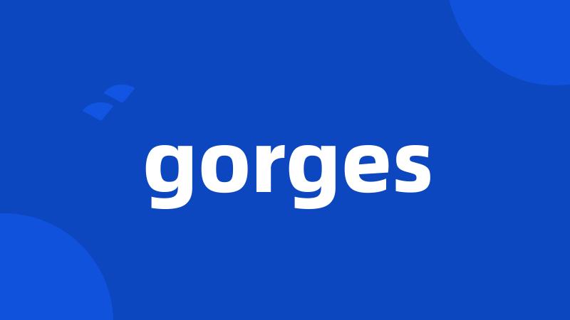 gorges