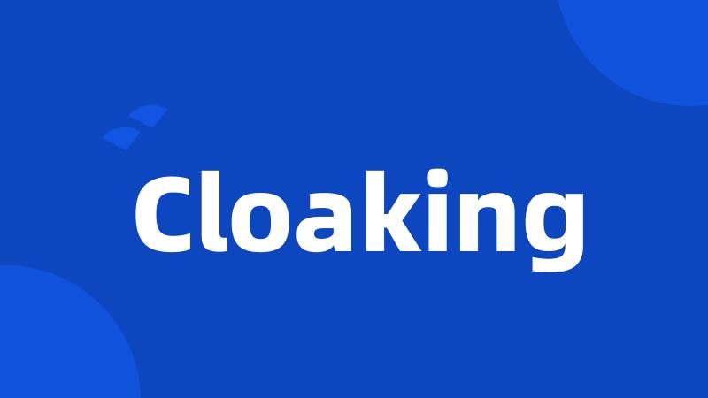 Cloaking