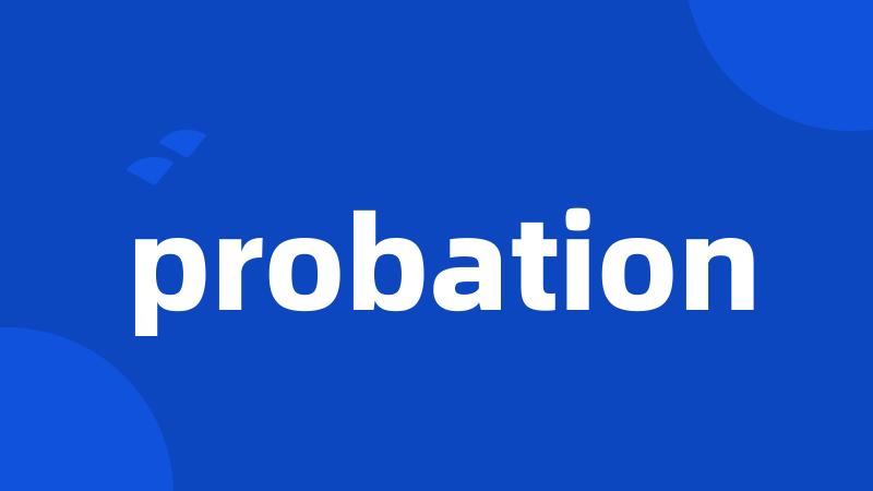 probation