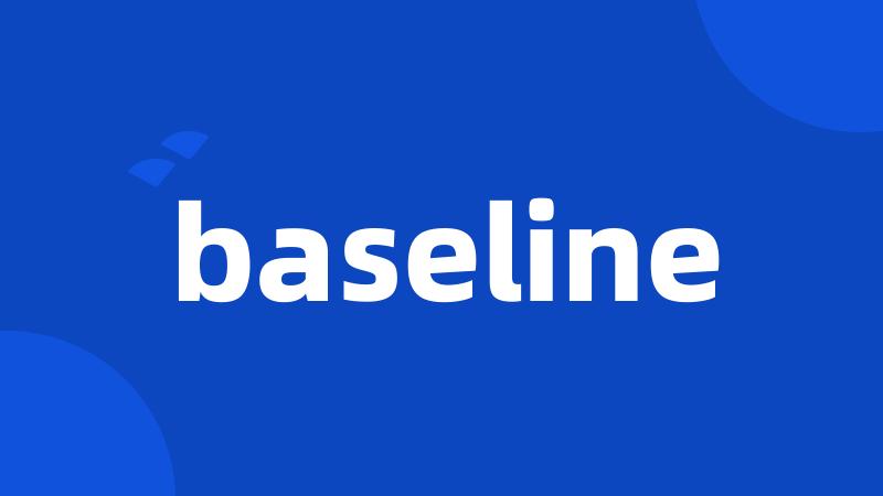 baseline