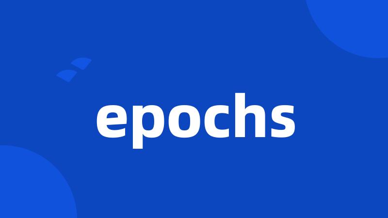 epochs