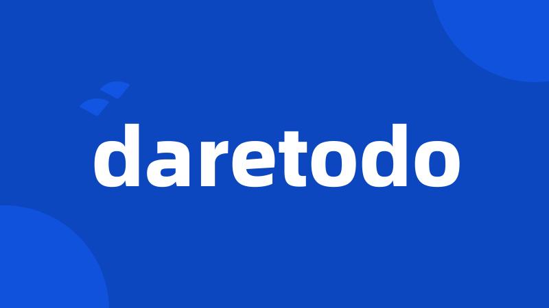 daretodo