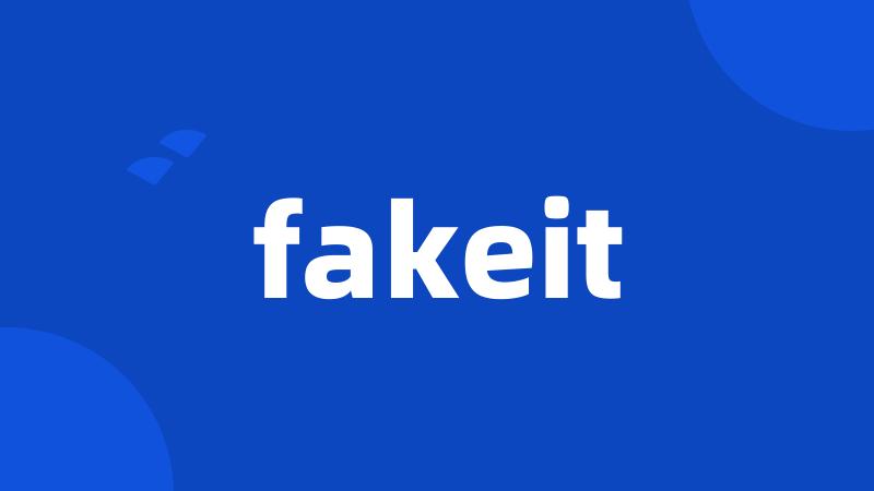 fakeit