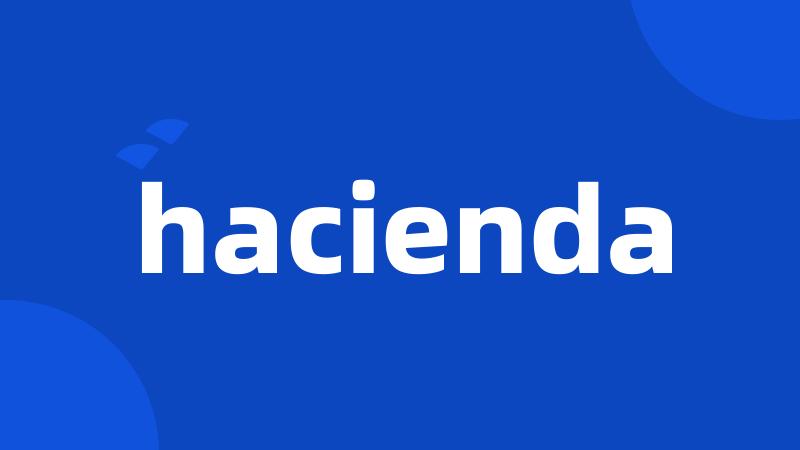 hacienda