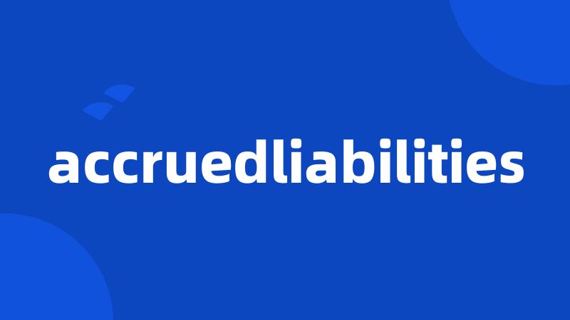 accruedliabilities