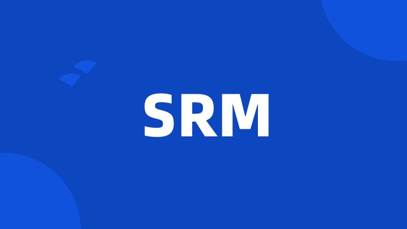 SRM