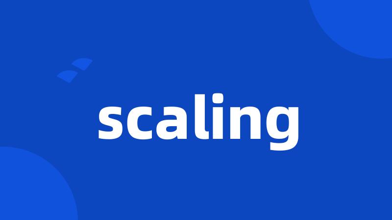 scaling