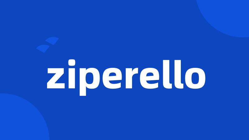 ziperello