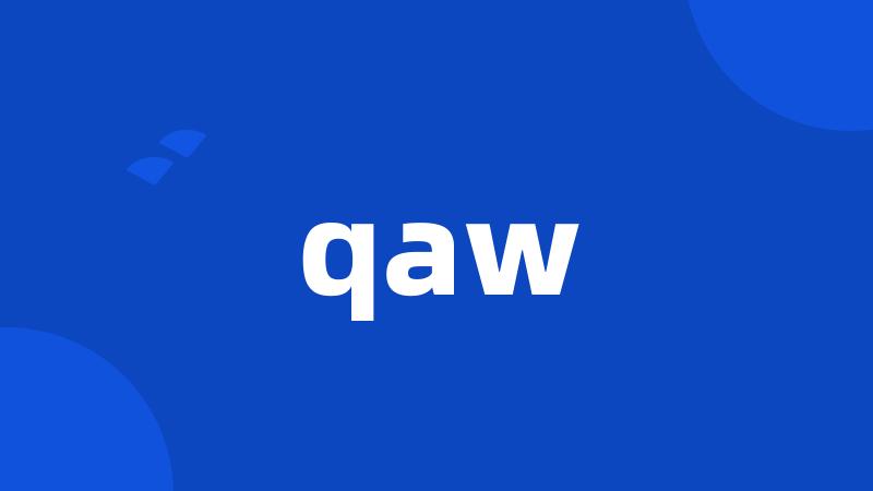 qaw