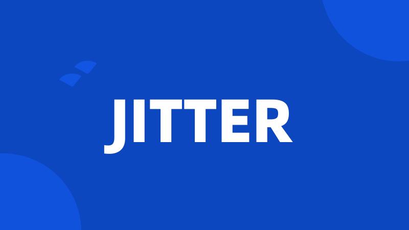 JITTER