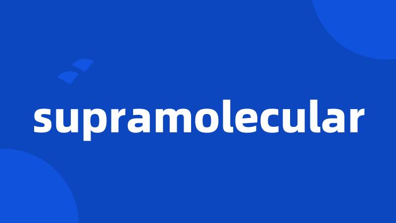 supramolecular