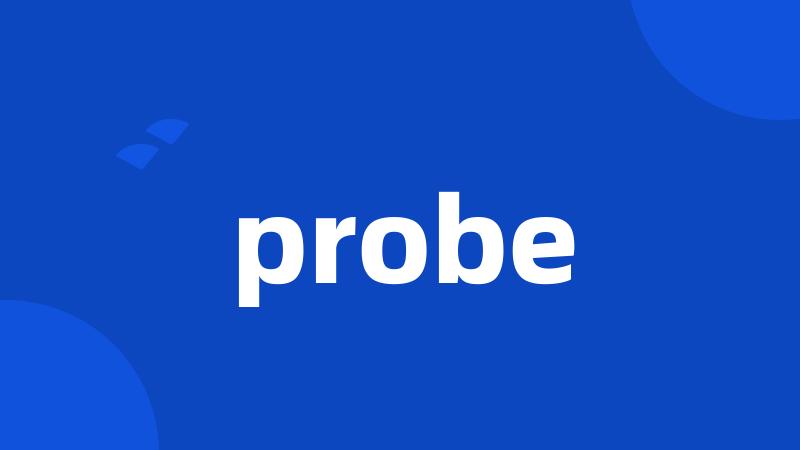 probe