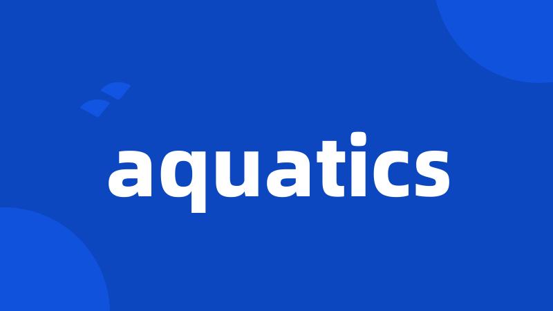 aquatics