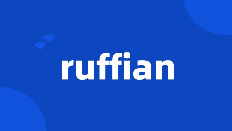 ruffian