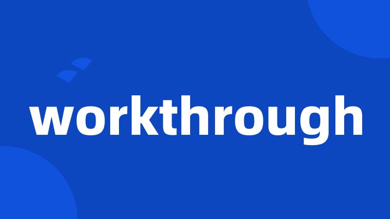 workthrough