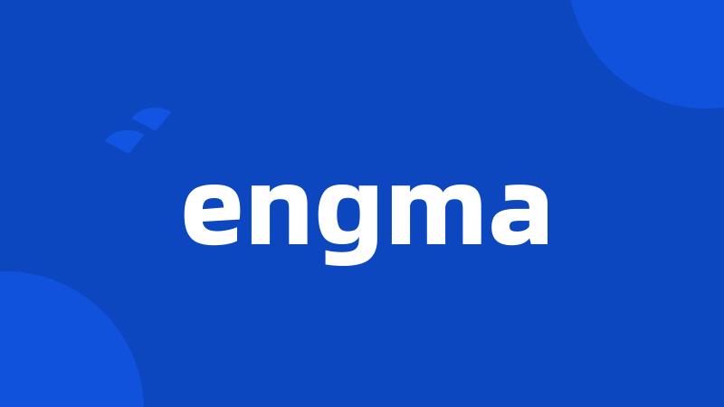 engma