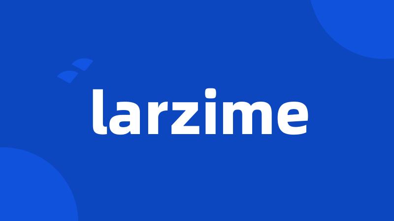 larzime