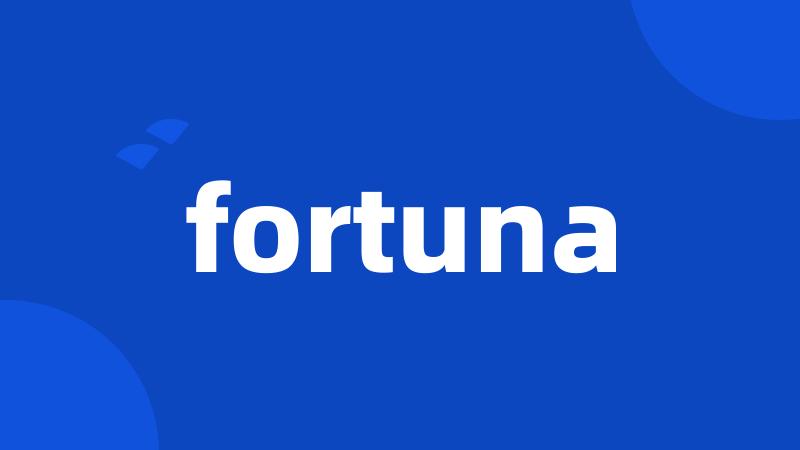 fortuna